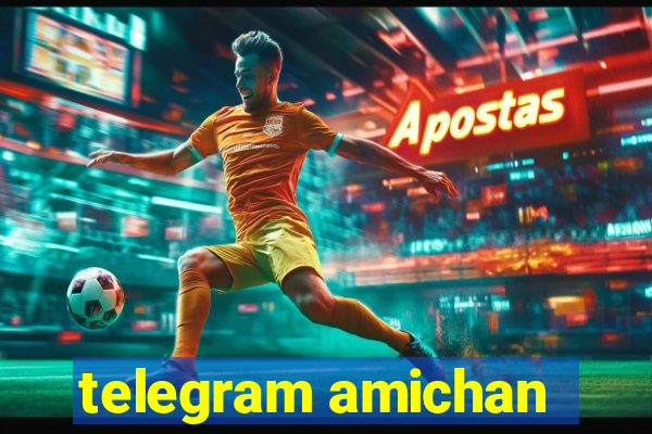 telegram amichan